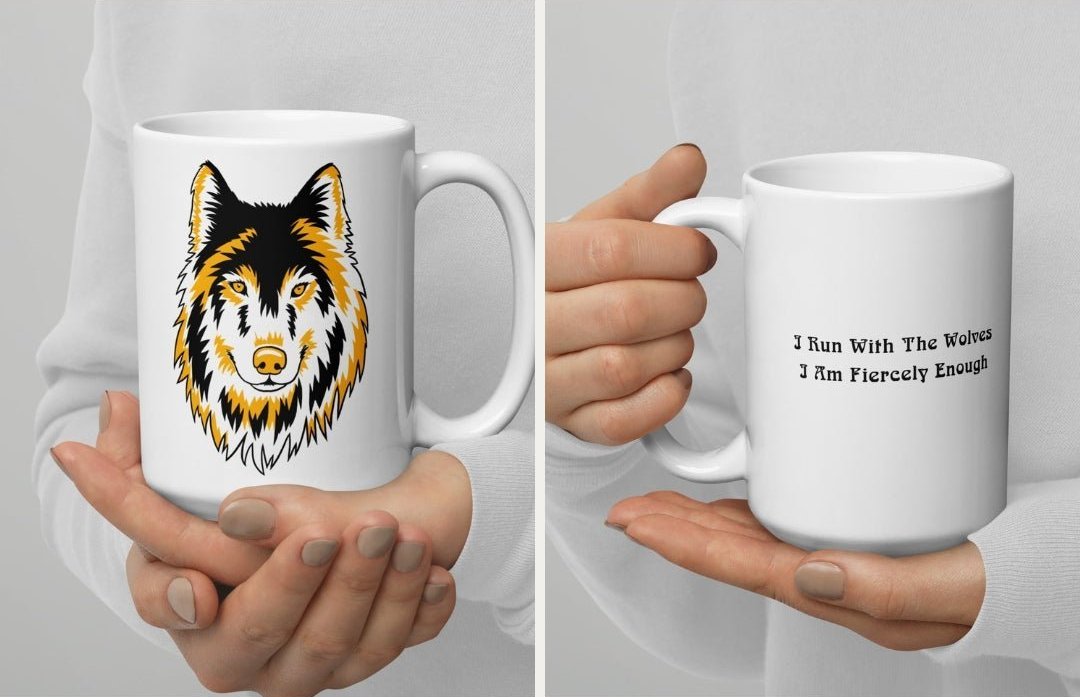 STRONG WOLF I AM FIERCELY ENOUGH - Inspirational 15oz Large Mug | I Am Enough Collection