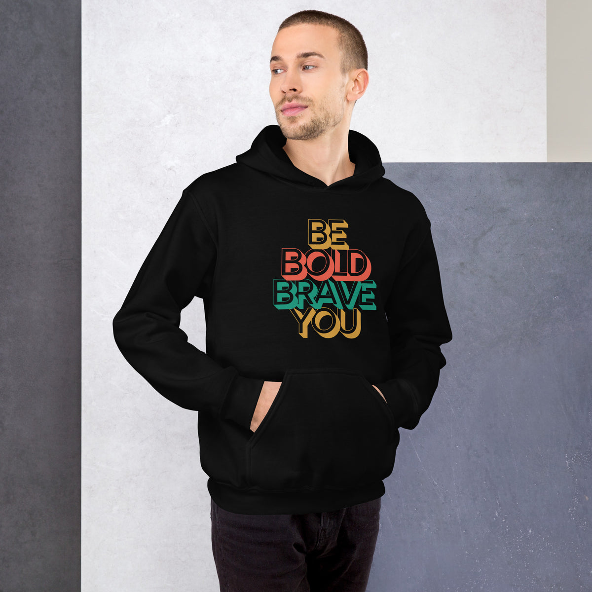 BE BOLD BRAVE YOU Motivational Hoodie for Men – Cozy & Empowering
