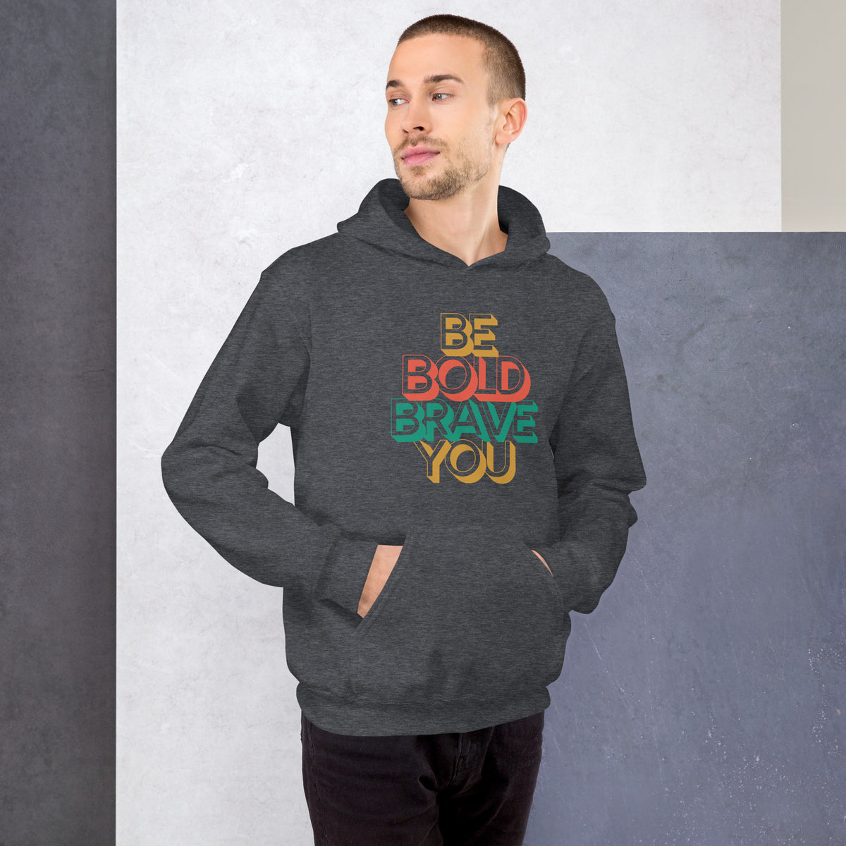 BE BOLD BRAVE YOU Motivational Hoodie for Men – Cozy & Empowering