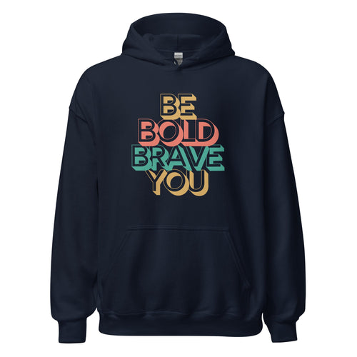 BE BOLD BRAVE YOU Motivational Hoodie for Women - 2