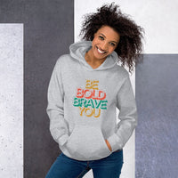BE BOLD BRAVE YOU Motivational Hoodie for Women - 13