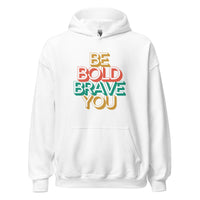 BE BOLD BRAVE YOU Motivational Hoodie for Men – Cozy & Empowering