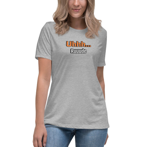 Uhhh… Ruuude Funny Graphic T-Shirt – Bold Sarcastic Tee for Women | I Am Enough Collection