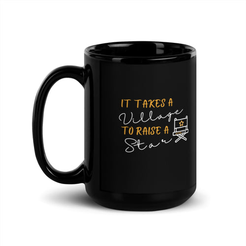 IT TAKES A VILLAGE TO RAISE A STAR - Entertainment Biz Gift - 15oz Mug | I Am Enough Collection