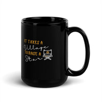 IT TAKES A VILLAGE TO RAISE A STAR - Entertainment Biz Gift - 15oz Mug | I Am Enough Collection