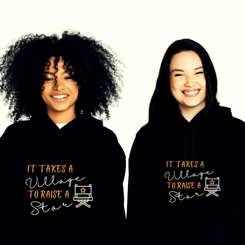 IT TAKES A VILLAGE TO RAISE A STAR - Inspirational Women's Entertainment Hoodie | I Am Enough Collection