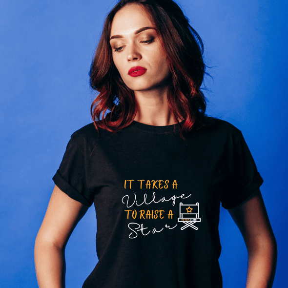 IT TAKES A VILLAGE TO RAISE A STAR - Inspirational Women's T-Shirt | I Am Enough Collection