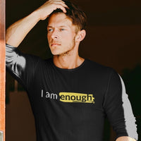 I AM ENOUGH ORIGINAL - Inspirational Long Sleeve Shirt for Men | I Am Enough Collection