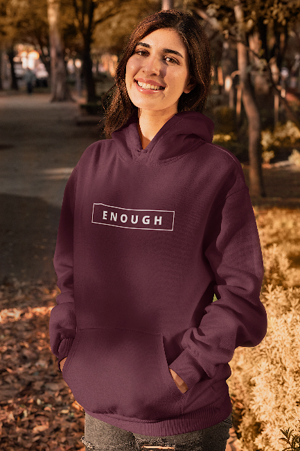 ENOUGH Motivational Positive Message Custom Cotton Hoodie for Women | I Am Enough Collection