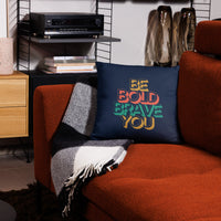 BE BOLD BRAVE YOU Inspirational Message Graphic Design Throw Pillow | I Am Enough Collection