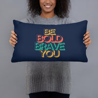 BE BOLD BRAVE YOU Inspirational Message Graphic Design Throw Pillow | I Am Enough Collection