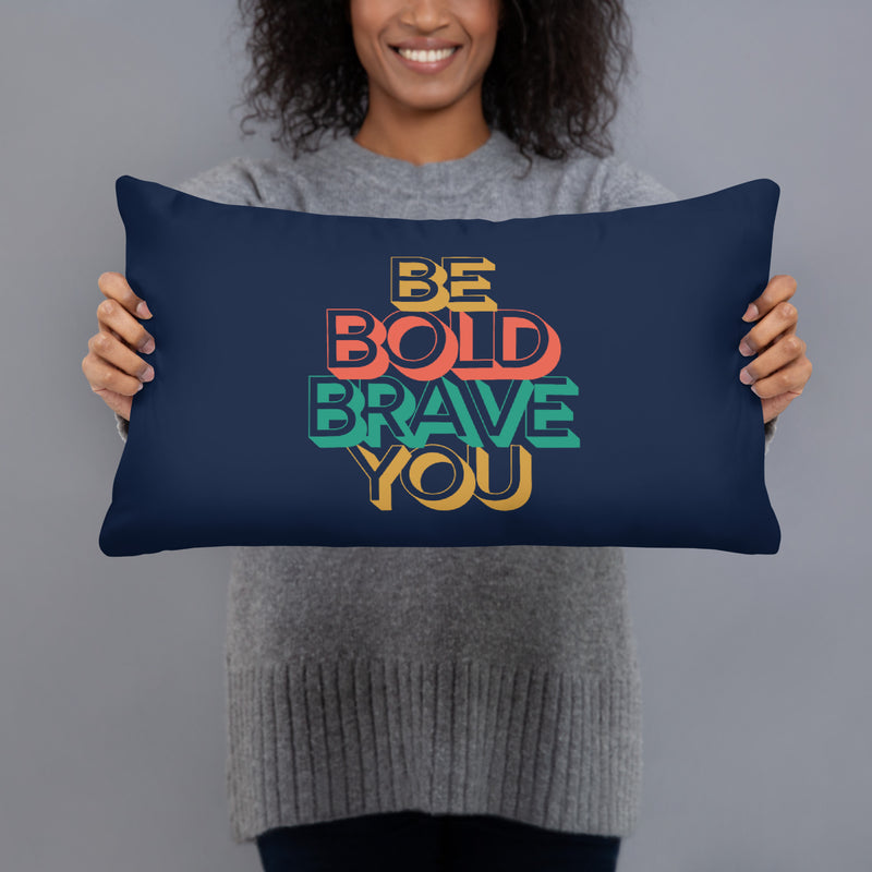 BE BOLD BRAVE YOU Inspirational Message Graphic Design Throw Pillow | I Am Enough Collection