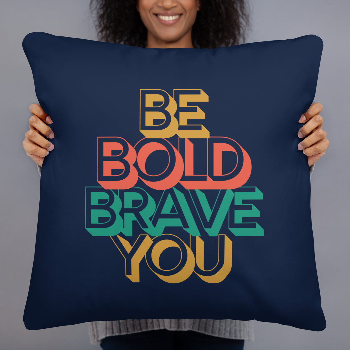 BE BOLD BRAVE YOU Inspirational Message Graphic Design Throw Pillow | I Am Enough Collection