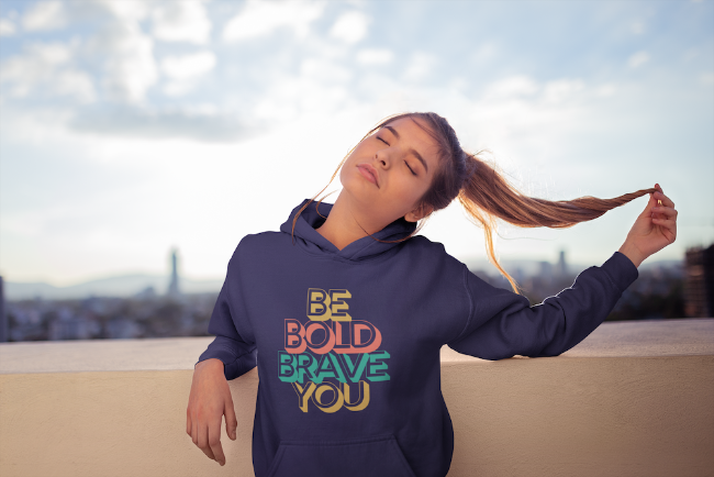 BE BOLD BRAVE YOU Motivational Inspirational Power Hoodie for Women | I Am Enough Collection