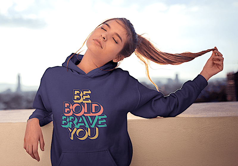 BE BOLD BRAVE YOU - Motivational Hoodie for Women | I Am Enough Collection