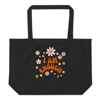 I AM ENOUGH Flower Power Large Organic Inspirational Affirmation Tote | I Am Enough Collection