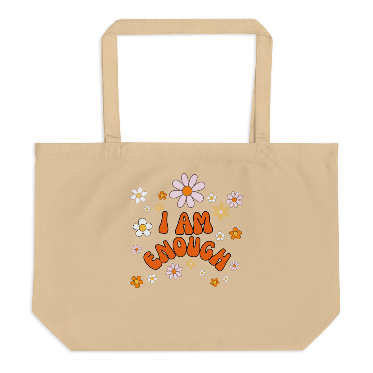 I AM ENOUGH Flower Power Large Organic Inspirational Affirmation Tote | I Am Enough Collection