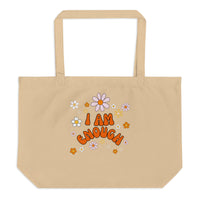 I AM ENOUGH Flower Power Large Organic Inspirational Affirmation Tote | I Am Enough Collection