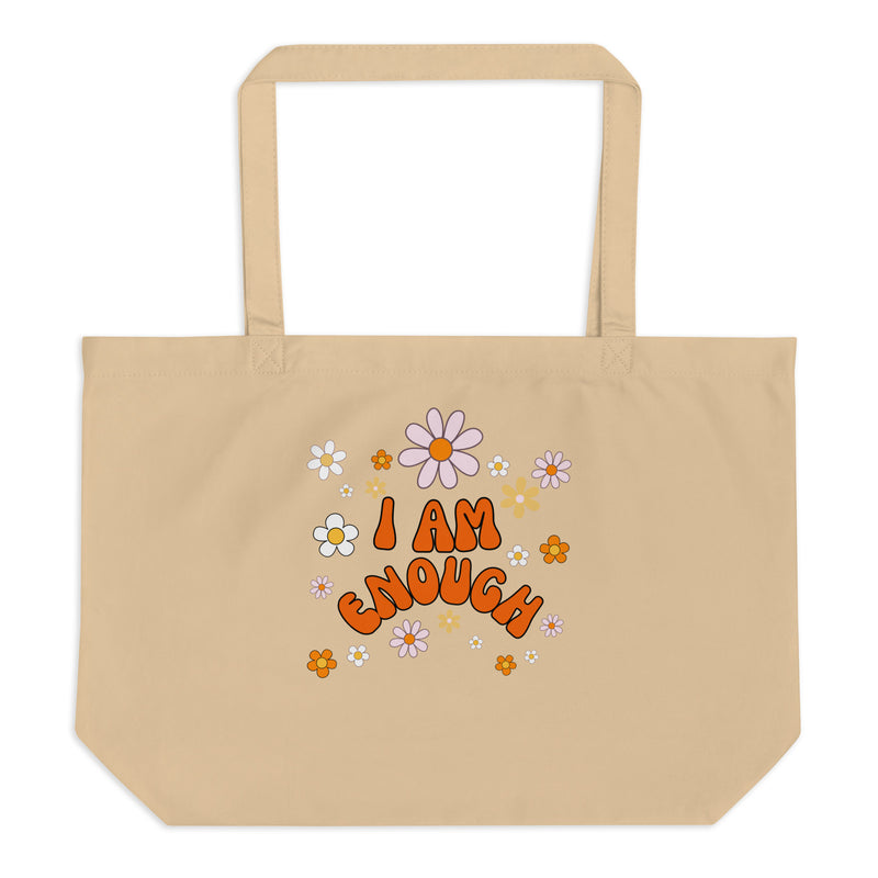 I AM ENOUGH Flower Power Large Organic Inspirational Affirmation Tote | I Am Enough Collection