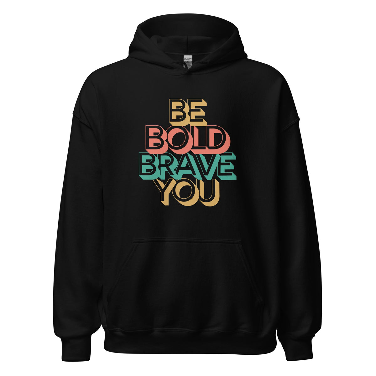 BE BOLD BRAVE YOU Motivational Hoodie for Women - 1