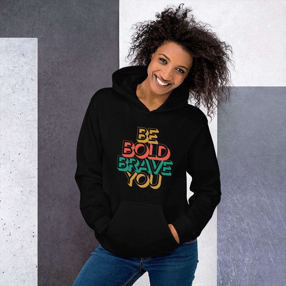 BE BOLD BRAVE YOU Motivational Hoodie for Women - 6