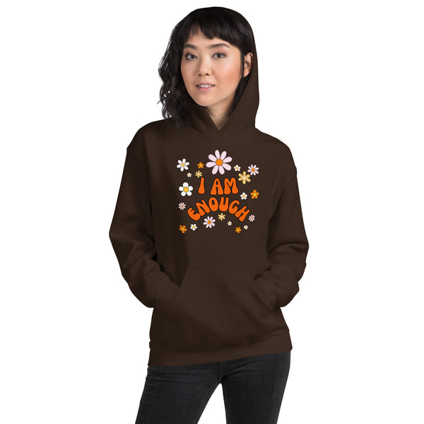 I AM ENOUGH Flower Power Inspirational Motivational Hoodie for Women | I Am Enough Collection