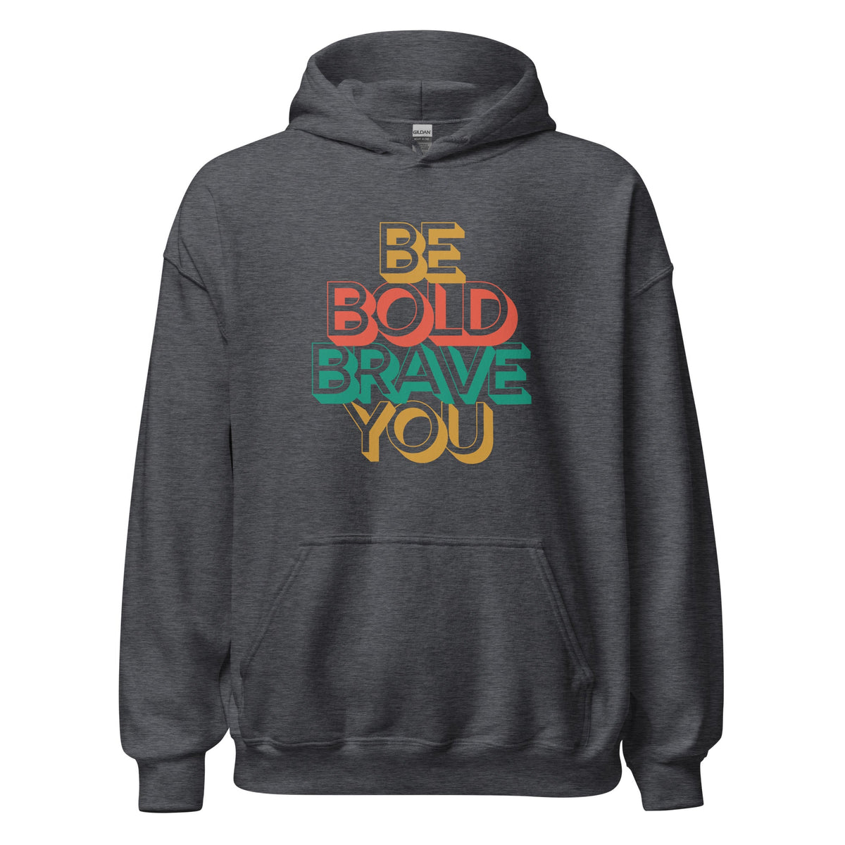 BE BOLD BRAVE YOU Motivational Hoodie for Women - 4