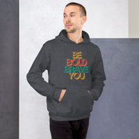 BE BOLD BRAVE YOU - Motivational Hoodie for Men