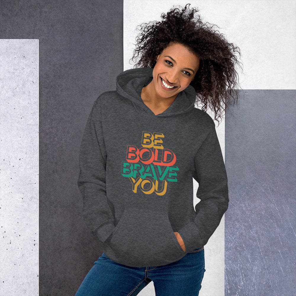 BE BOLD BRAVE YOU Motivational Hoodie for Women - 7