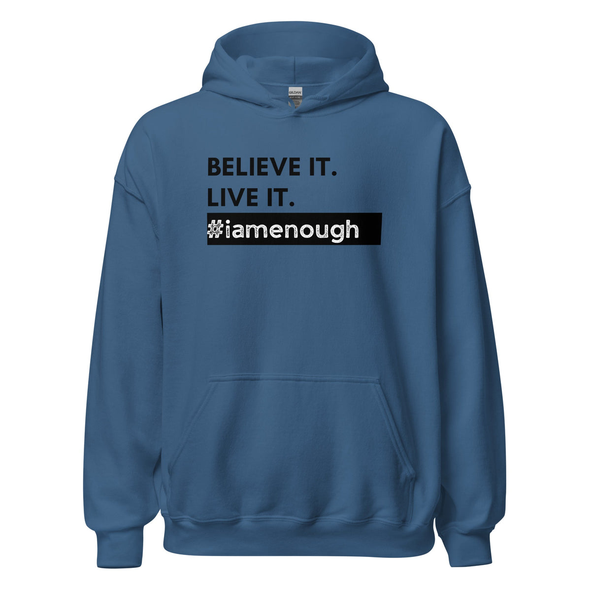 #iamenough BELIEVE IT. LIVE IT. Motivational Unisex Hoodie - 5