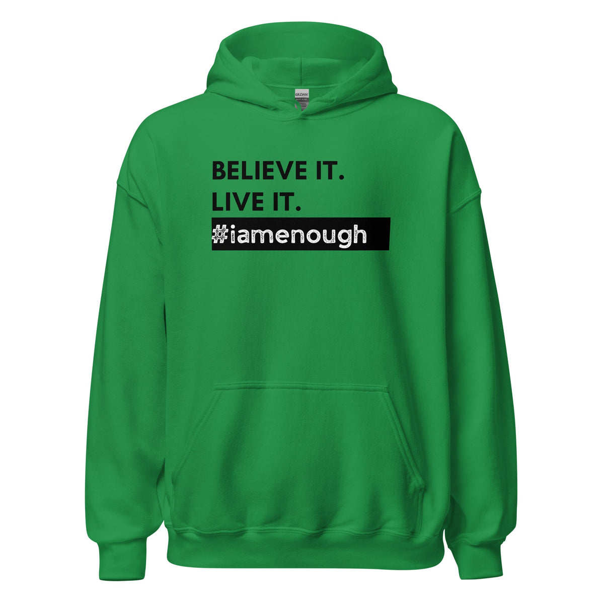 #iamenough BELIEVE IT. LIVE IT. Motivational Unisex Hoodie - 7