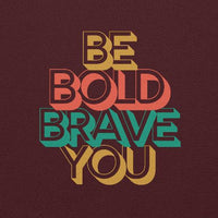 BE BOLD BRAVE YOU Motivational Hoodie for Women - 0