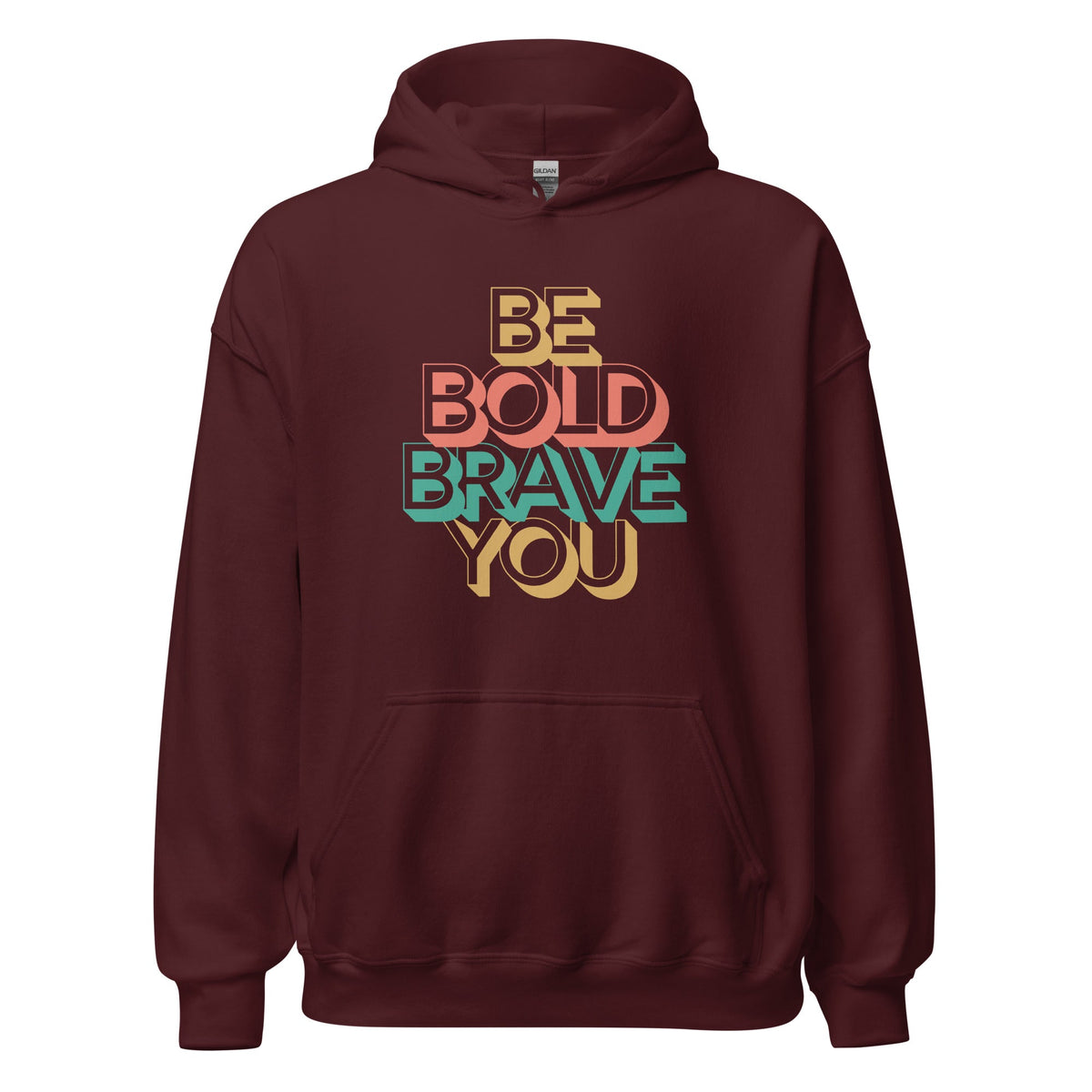 BE BOLD BRAVE YOU Motivational Hoodie for Women - 3