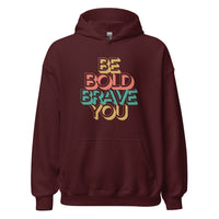 BE BOLD BRAVE YOU Hoodie for Women – Motivational, Cozy & Stylish | I Am Enough Collection