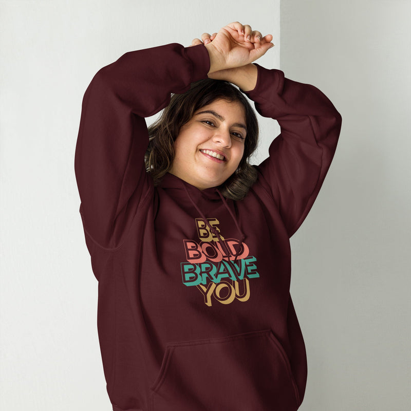 BE BOLD BRAVE YOU Hoodie for Women – Motivational, Cozy & Stylish | I Am Enough Collection