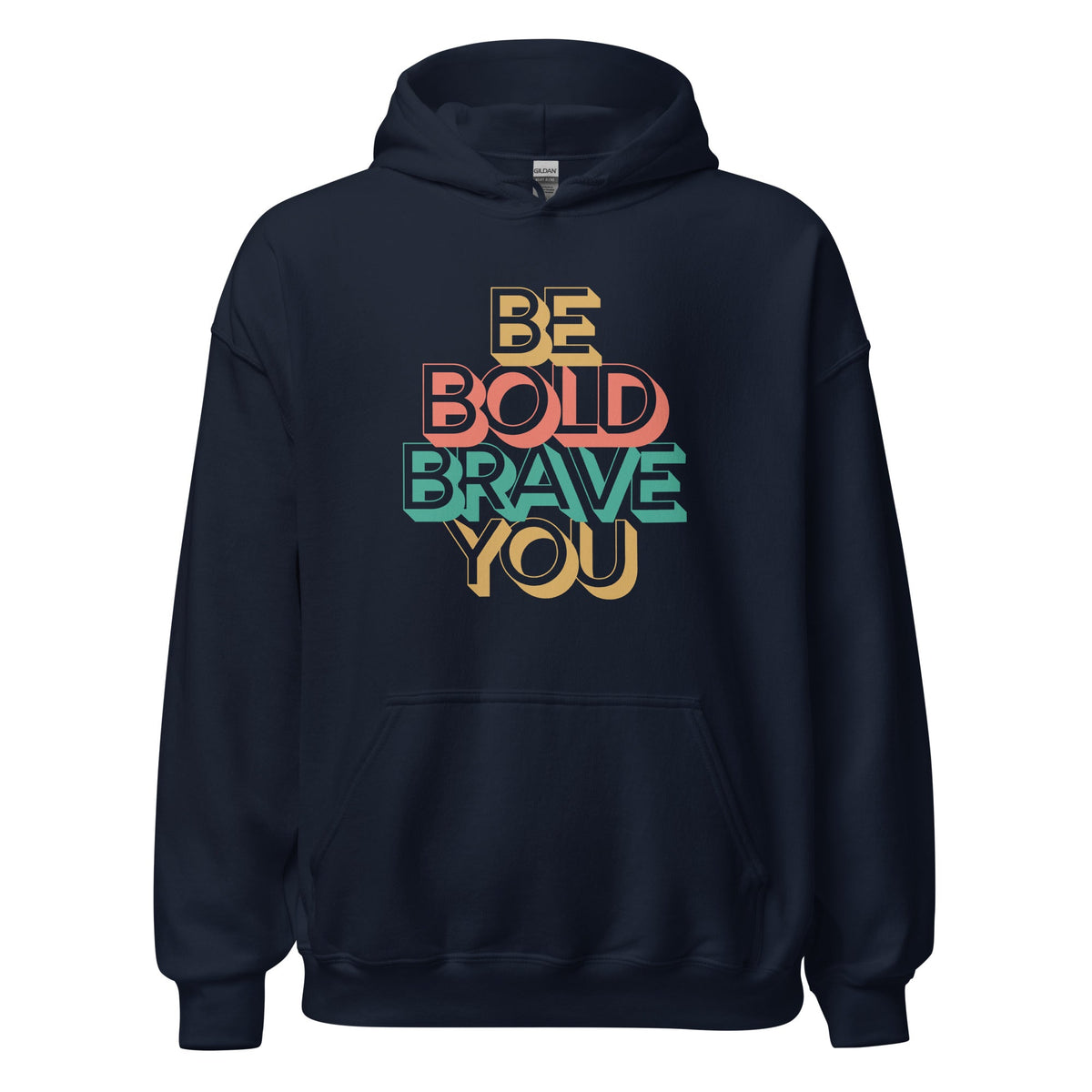 BE BOLD BRAVE YOU Motivational Hoodie for Women - 3