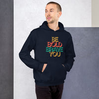 BE BOLD BRAVE YOU Motivational Inspirational Graphic Hoodie for Men