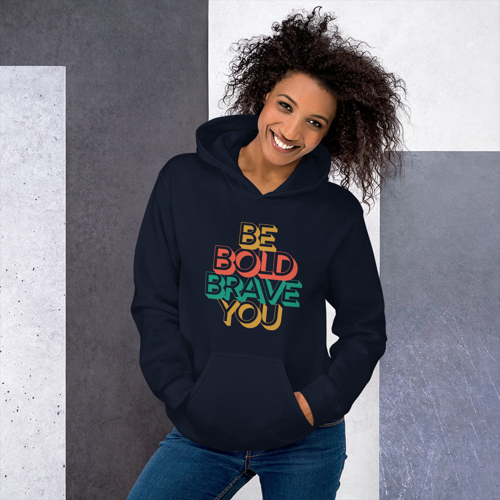 BE BOLD BRAVE YOU Motivational Hoodie for Women - 11