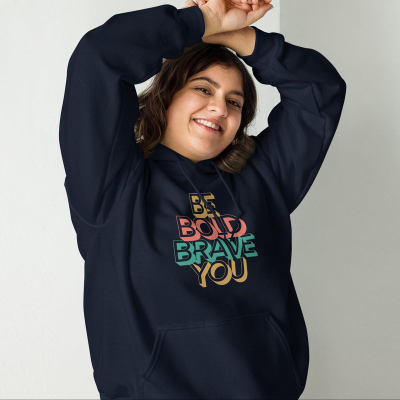 BE BOLD BRAVE YOU Hoodie for Women – Motivational, Cozy & Stylish | I Am Enough Collection