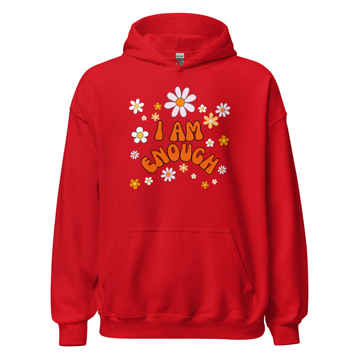 I AM ENOUGH Flower Power Inspirational Motivational Hoodie for Women | I Am Enough Collection