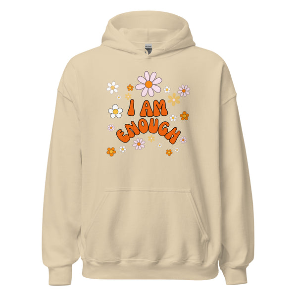 I AM ENOUGH Flower Power Inspirational Motivational Hoodie for Women | I Am Enough Collection