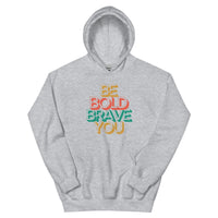 BE BOLD BRAVE YOU - Motivational Hoodie for Men | I Am Enough Collection