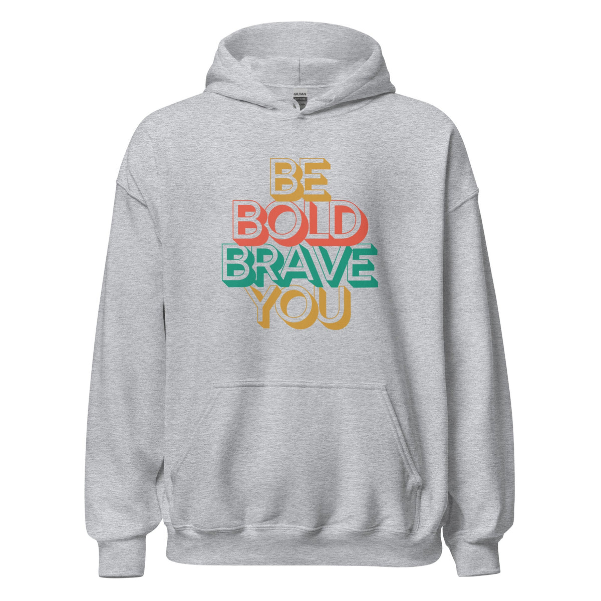 BE BOLD BRAVE YOU Motivational Hoodie for Women - 5