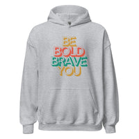 BE BOLD BRAVE YOU Motivational Hoodie for Women - 6