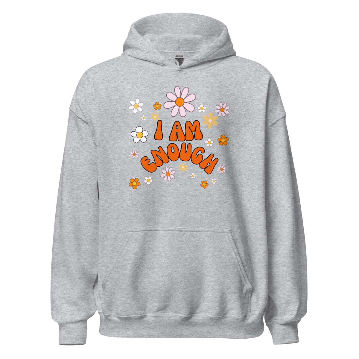 I AM ENOUGH Flower Power Inspirational Motivational Hoodie for Women | I Am Enough Collection