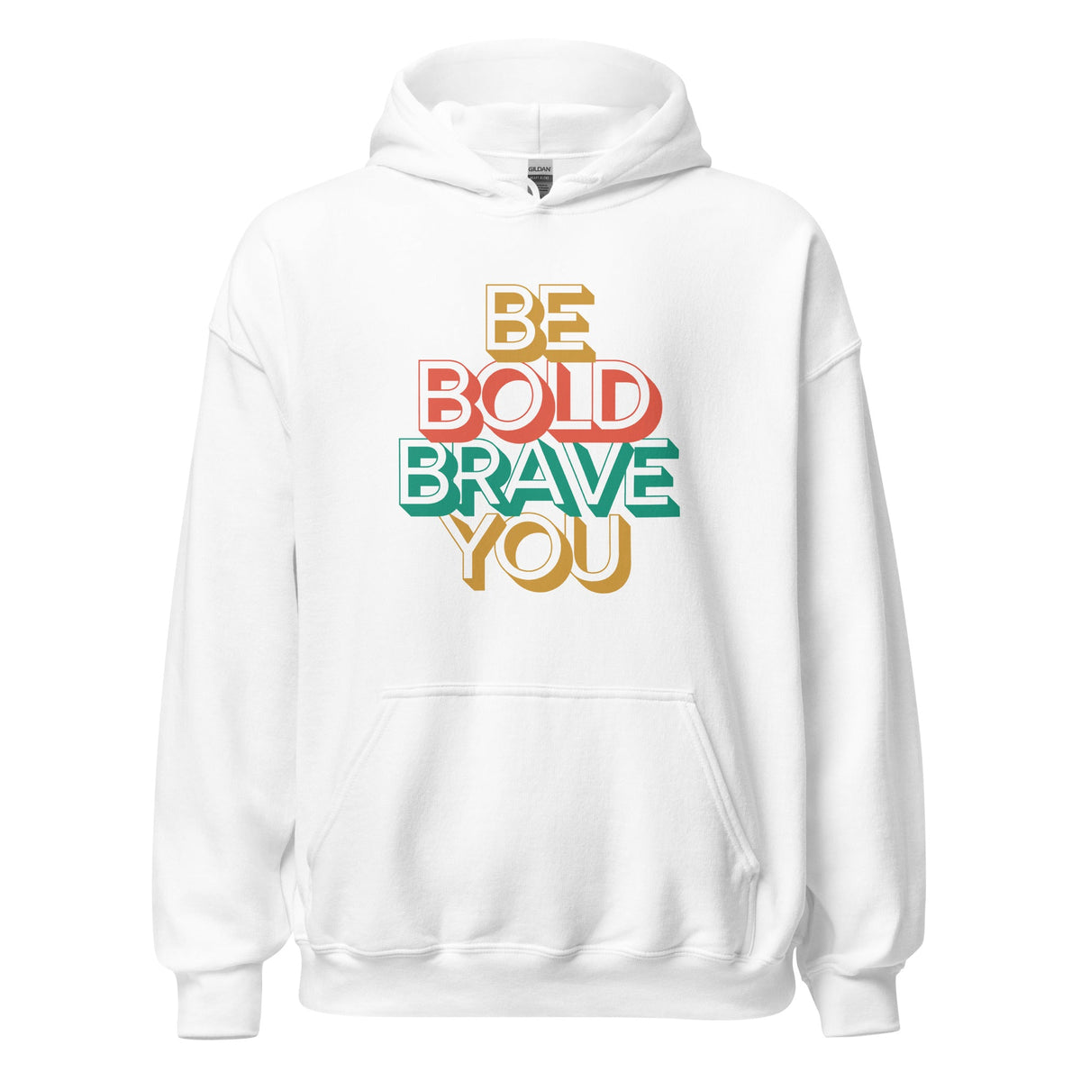 BE BOLD BRAVE YOU Motivational Hoodie for Women - 0