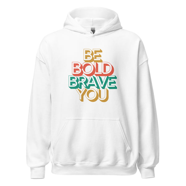 BE BOLD BRAVE YOU Motivational Hoodie for Men – Cozy & Empowering