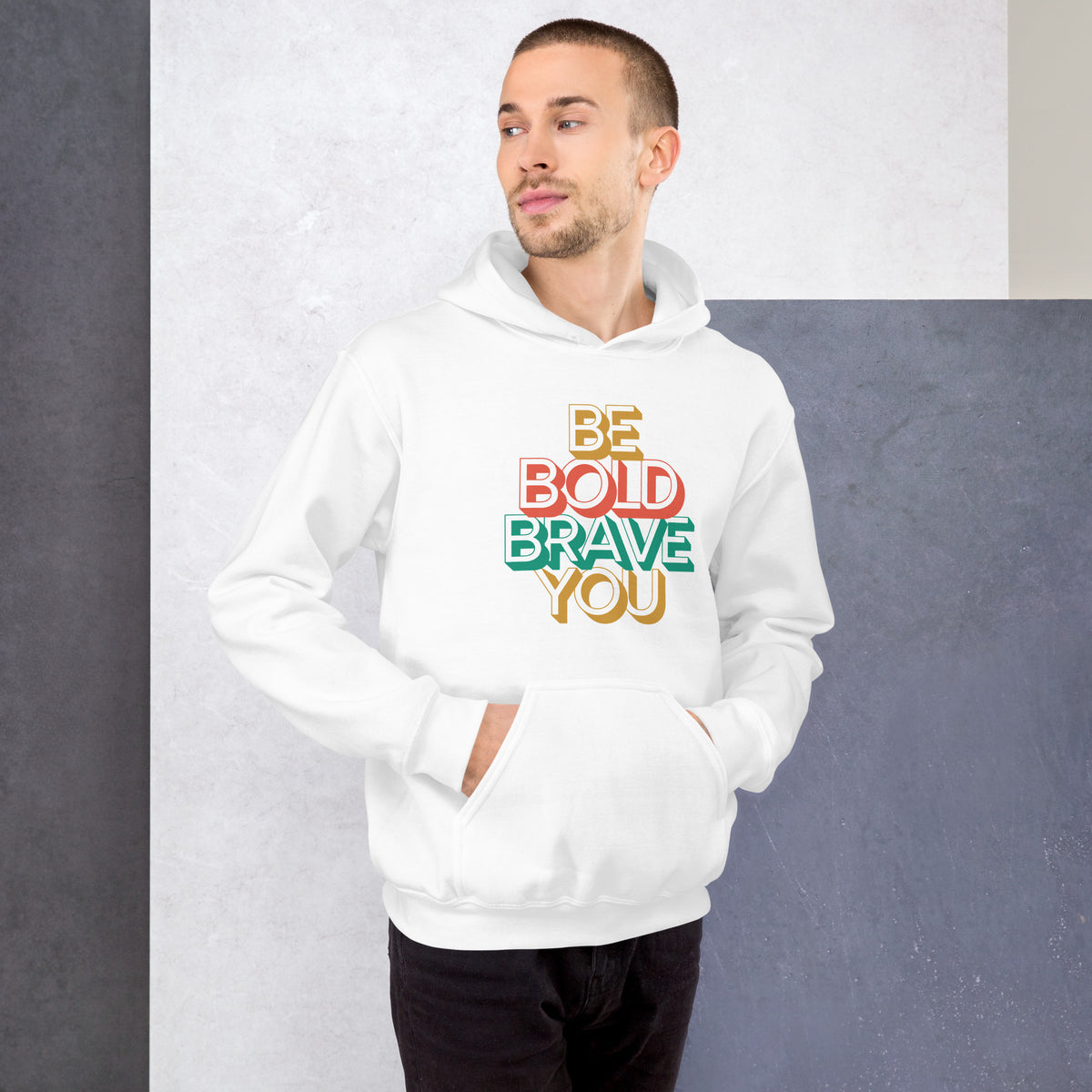 BE BOLD BRAVE YOU Motivational Inspirational Graphic Hoodie for Men