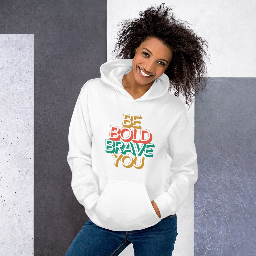 BE BOLD BRAVE YOU Motivational Hoodie for Women - 14