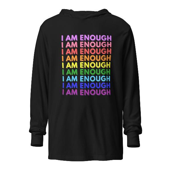 I AM ENOUGH with PRIDE Motivational Long-Sleeve Hooded Tee for Women | I Am Enough Collection